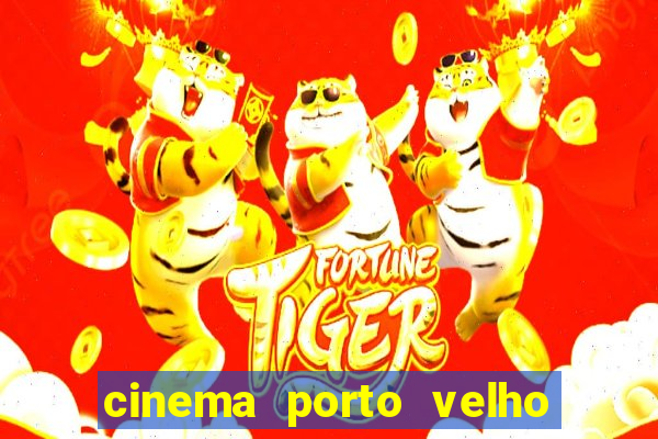 cinema porto velho ig shopping